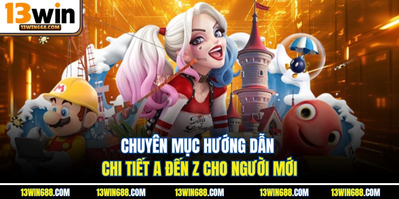 Chuyên mục hướng dẫn chi tiết A đến Z cho người mới.