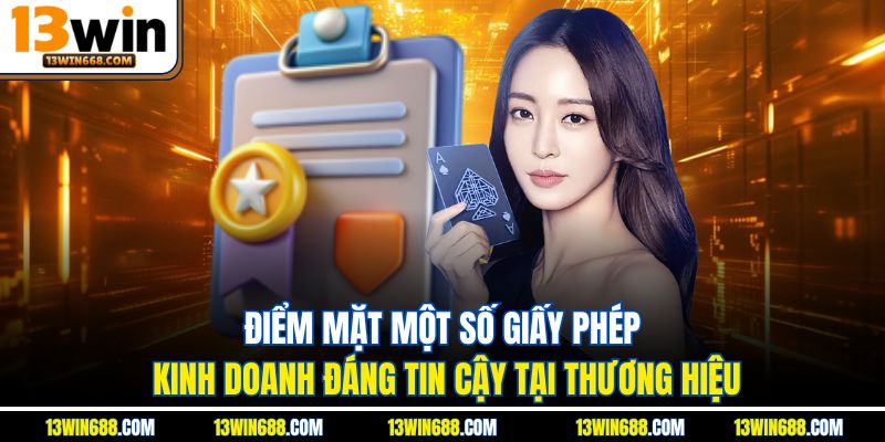 Điểm mặt một số giấy phép kinh doanh đáng tin cậy tại thương hiệu