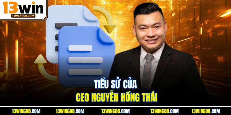 Tiểu sử của CEO Nguyễn Hồng Thái