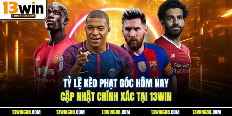 Tỷ lệ kèo phạt góc hôm nay dạng Tài Xỉu